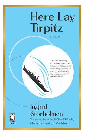 Here Lay Tirpitz by Ingrid Storholmen