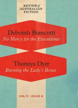 Review of Australian Fiction (Volume 11, Issue 6) by Thoraiya Dyer, Deborah Biancotti
