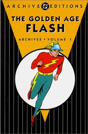 The Golden Age Flash Archives, Vol. 1 by Mark Waid, Everett E. Hibbard, Harry Lampert, Gardner F. Fox, Dennis Neville