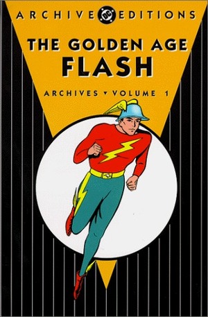 The Golden Age Flash Archives, Vol. 1 by Everett E. Hibbard, Gardner F. Fox, Harry Lampert, Mark Waid, Dennis Neville