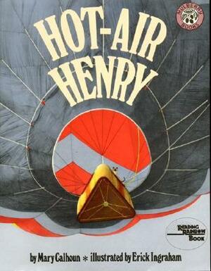Hot-Air Henry by Mary Calhoun, Erick Ingraham