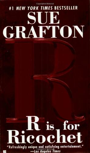 R Is for Ricochet by Sue Grafton