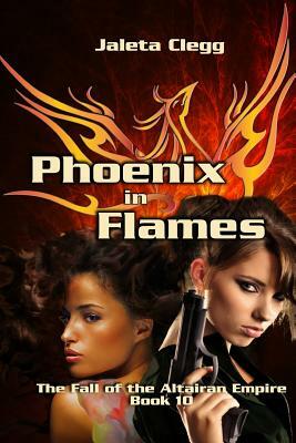 Phoenix in Flames by Jaleta Clegg