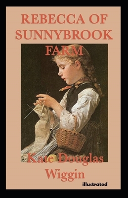 rebecca of sunnybrook farm illustrated by Kate Douglas Wiggin