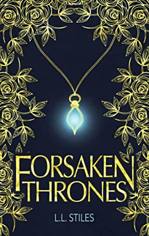 Forsaken Thrones by L.L. Stiles