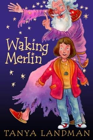 Waking Merlin by Tanya Landman