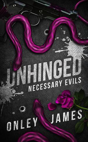 Unhinged by Onley James