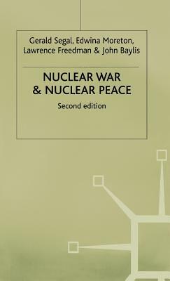 Nuclear War and Nuclear Peace by John Baylis, Lawrence Freedman, Edwina Moreton