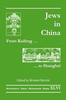 From Kaifeng to Shanghai: Jews in China by Roman Malek