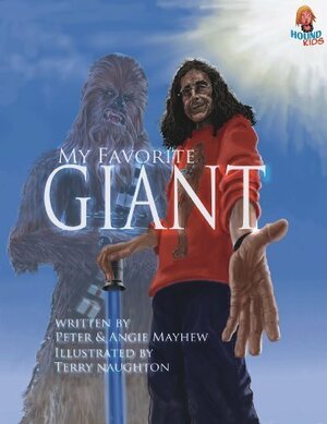 My Favorite Giant by Angie Mayhew, Peter Mayhew