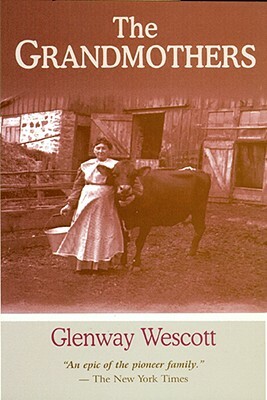 Grandmothers: A Family Portrait by Glenway Wescott