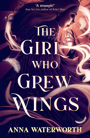 The Girl Who Grew Wings by Anna Waterworth