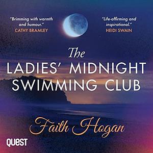 The Ladies' Midnight Swimming Club by Faith Hogan