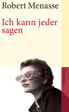 Ich kann jeder sagen: Erzählungen vom Ende der Nachkriegsordnung by Robert Menasse