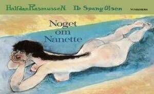 Noget om Nanette by Ib Spang Olsen, Halfdan Rasmussen