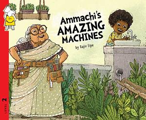 Ammachi's Amazing Machines by Rajiv Eipe