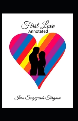 First Love Annotated by Ivan Turgenev