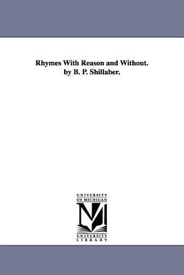 Rhymes With Reason and Without. by B. P. Shillaber. by Benjamin Penhallow Shillaber