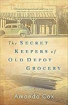 The Secret Keepers of Old Depot Grocery by Amanda Cox, Amanda Cox