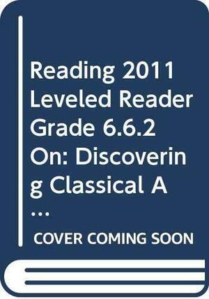 Reading 2011 Leveled Reader Grade 6. 6. 2 On: Discovering Classical Athens by Scott Foresman