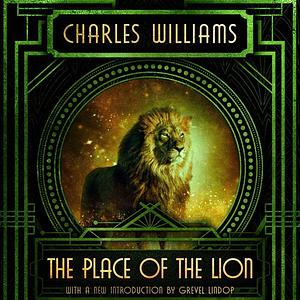 The Place of the Lion by Charles Williams