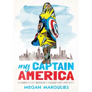 My Captain America: A Memoir by Megan Margulies