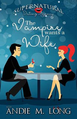 The Vampire Wants a Wife by Andie M. Long