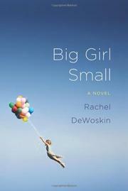 Big Girl Small by Rachel DeWoskin