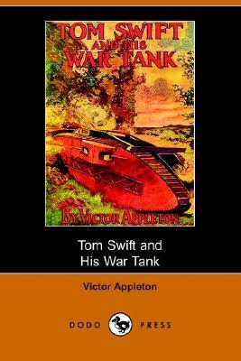 Tom Swift and His War Tank, or, Doing His Bit for Uncle Sam by Victor Appleton