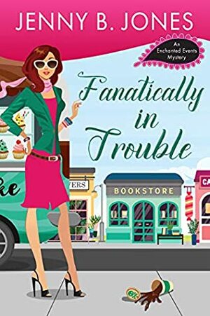 Fanatically in Trouble by Jenny B. Jones