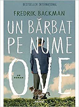 Un Barbat Pe Nume Ove by Fredrik Backman