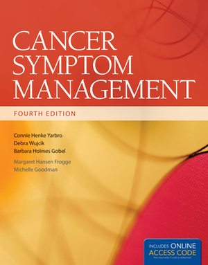 Cancer Symptom Management by Connie Henke Yarbro, Barbara Holmes Gobel, Debra Wujcik