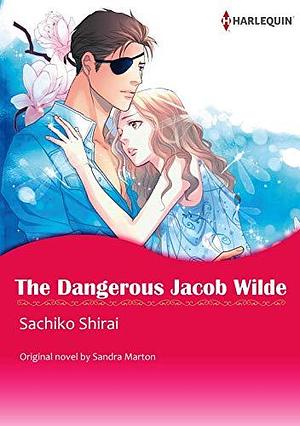 THE DANGEROUS JACOB WILDE by Sandra Marton, Sachiko Shirai