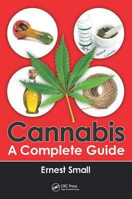 Cannabis: A Complete Guide by Ernest Small