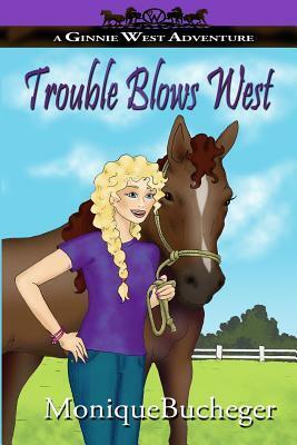 Trouble Blows West by Gary Rasmussen, Monique Bucheger