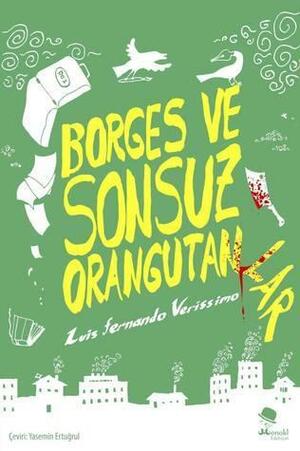 Borges ve Sonsuz Orangutanlar by Luís Fernando Veríssimo
