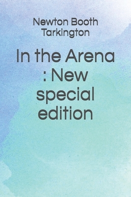 In the Arena: New special edition by Booth Tarkington