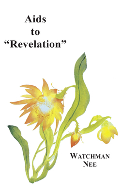 AIDS to Revelation by Watchman Nee