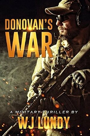 Donovan's War by W.J. Lundy