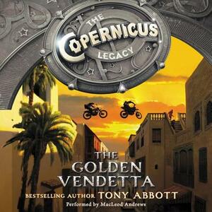 The Copernicus Legacy: The Golden Vendetta by Tony Abbott