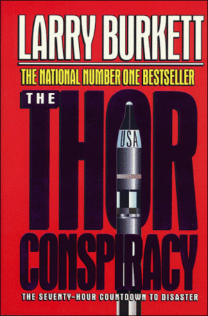 The Thor Conspiracy: The Seventy-Hour Countdown to Disaster by Larry Burkett