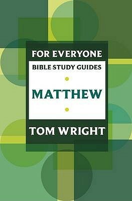 For Everyone Bible Study Guides: Matthew by Dale Larsen, Sandy Larsen, Tom Wright