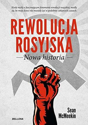 Rewolucja rosyjska. Nowa historia by Sean McMeekin