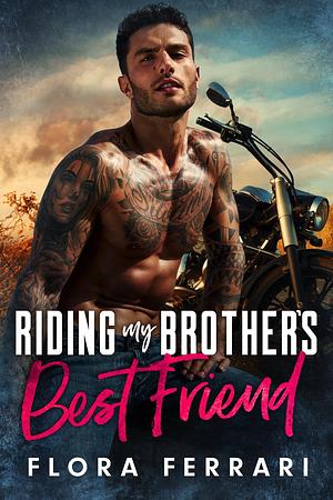 Riding My Brother's Best Friend: An Age Gap, Curvy Girl Romance by Flora Ferrari, Flora Ferrari