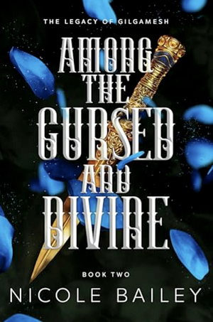 Among the Cursed and Divine by Nicole Bailey