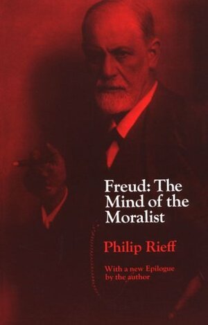 Freud: The Mind of the Moralist by Philip Rieff, Susan Sontag