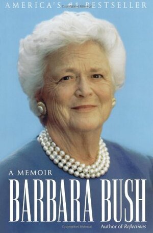 Barbara Bush: A Memoir by Barbara Bush