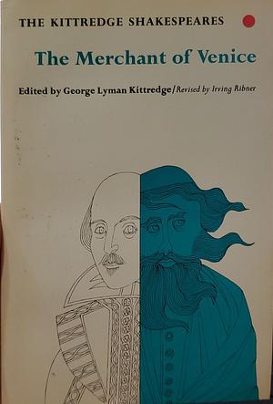 The Kittredge Shakespeare: The Merchant of Venice by William Shakespeare