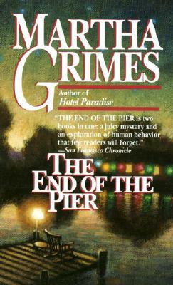 End of the Pier by Martha Grimes