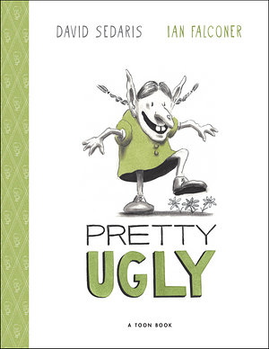 Pretty Ugly by David Sedaris